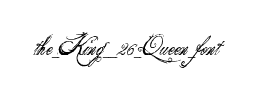 the_King__26_Queen_font